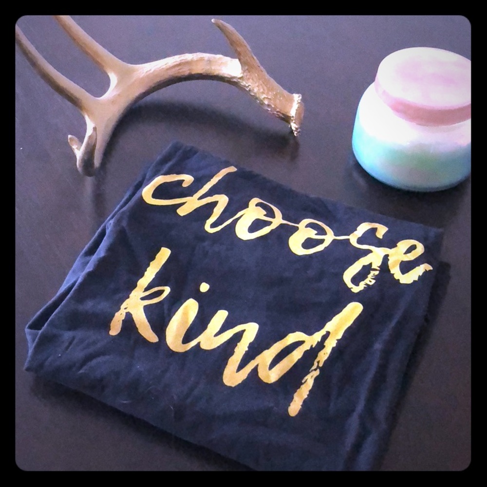 “Choose Kind” tee shirt